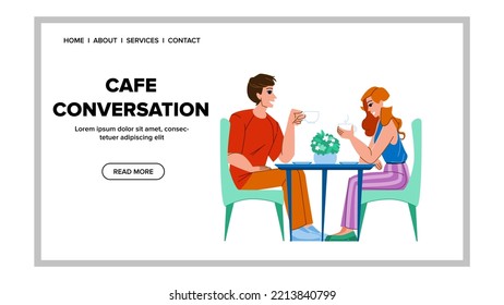 cafe conversation vector. coffee girl, women break, business shop, happy restaurant, table communication cafe conversation web flat cartoon illustration