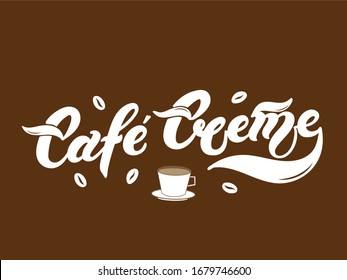 Café Creme. Nombre del tipo de café. Letras dibujadas a mano. Ilustración vectorial. Ilustración excelente para el diseño de menús de restaurantes o cafés