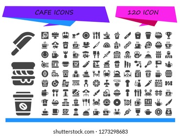  cafe icon set. 120 filled cafe icons. Simple modern icons about  - Knife, Take away, Scone, Pizza, Baguette, Crab, Coffee, Plate, Cutlery, Teapot, French fries, Cup, Salad, Food cart