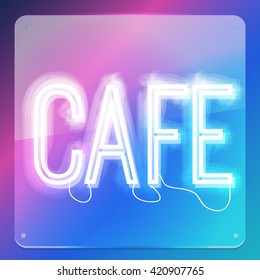 Cafe. Neon signboard. Glowing text on background.