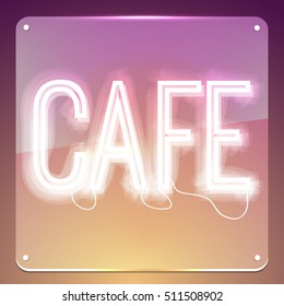 Cafe. Neon signboard. Glowing text on background. Illustration for your restaurant, club, cafe, shop, business.