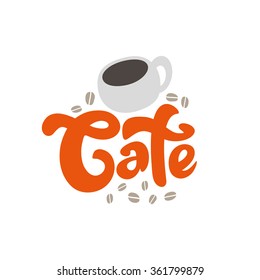 Cafe - perfect design element for banner, plate, poster (on white background). Vector art. Lettering collection. 