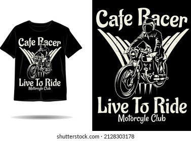 Cafe racer live to ride silhouette t shirt design