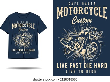 Cafe racer motorcycle custom live fast die hard silhouette t shirt design svg