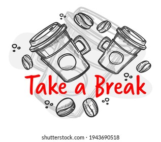 Cafe or restaurant logotype or emblem, take a break. Coffee shop or diner serving brewed tasty cappuccino or latte. Monochrome sketch of Plastic mugs with beans and inscription. Vector in flat style