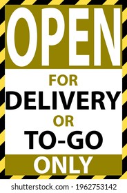 Cafe sign "open for delivery or to go only" during quarantine for COVID-19. Poster for restaurant, coffee shop, fast food, cafe to prevent the spread of Covid-19, Coronavirus outbreak pandemic.