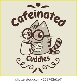 Cafeinated Cuddles T-Shirt Design: Cute Cat Coffee Lover Graphic Tee