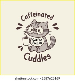 Cafeinated Cuddles T-Shirt Design: Cute Cat Coffee Lover Graphic Tee