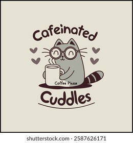 Cafeinated Cuddles T-Shirt Design: Cute Cat Coffee Lover Graphic Tee