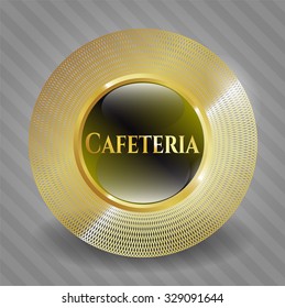 Cafeteria golden badge