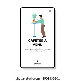 Cafeteria Menu Choosing Meal Man Client Vector. Cafeteria Menu Reading And Choose Dish Young Man At Table. Character Eating Delicious Food In Restaurant Web Flat Cartoon Illustration