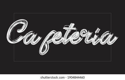 Cafeteria Paint Brush hand written phrase black Text Typography script letter decorative font drawn on the White background