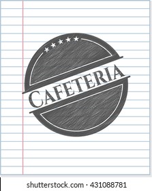 Cafeteria penciled