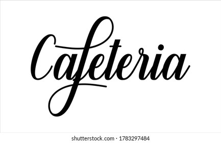 Cafeteria Script Calligraphic Typography Cursive Black text lettering and phrase isolated on the White background 