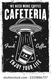 Cafeteria vintage plantilla de afiche negro con ufo robando la ilustración vectorial de la taza de papel de café. Textos y texturas de grifo separadas en capas