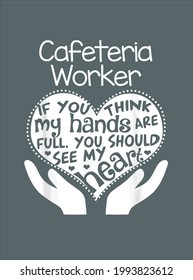 Cafeteria Worker T Heart Hands School Team Group Gift Design Vector Illustration For Use In Design And Print Poster Canvas