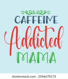 La cafeína adicta mamá es un diseño