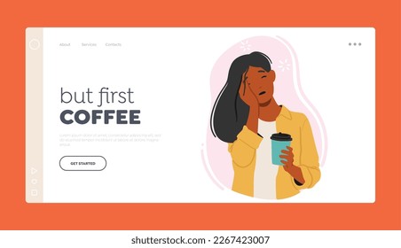Caffeine Addiction, Fatigue Landing Page Template. Sleepy Woman Drinking Coffee. Female Character With Tired Expression Holding Cup. Morning Routine, Lack Of Sleep. Cartoon People Vector Illustration