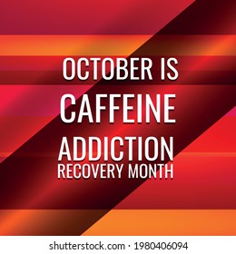 Caffeine Addiction Recovery Month. Geometric Design Suitable For Greeting Card Poster And Banner