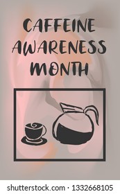 "Caffeine Awareness Month" Text or Typography with Coffee Drinks Icon. Vector Illustration for Graphic Design, Poster, Background, Wallpaper, Greetings for Holiday, and more.