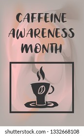 "Caffeine Awareness Month" Text or Typography with Coffee Drinks Icon. Vector Illustration for Graphic Design, Poster, Background, Wallpaper, Greetings for Holiday, and more.
