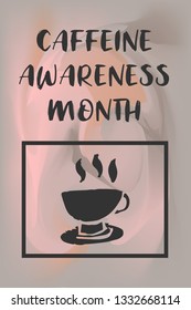 "Caffeine Awareness Month" Text or Typography with Coffee Drinks Icon. Vector Illustration for Graphic Design, Poster, Background, Wallpaper, Greetings for Holiday, and more.