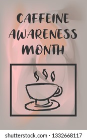 "Caffeine Awareness Month" Text or Typography with Coffee Drinks Icon. Vector Illustration for Graphic Design, Poster, Background, Wallpaper, Greetings for Holiday, and more.