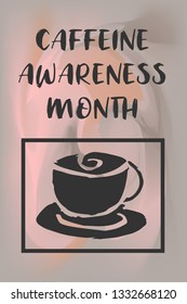 "Caffeine Awareness Month" Text or Typography with Coffee Drinks Icon. Vector Illustration for Graphic Design, Poster, Background, Wallpaper, Greetings for Holiday, and more.