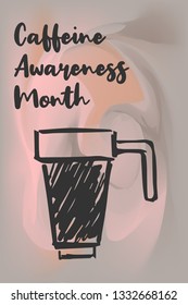 "Caffeine Awareness Month" Text or Typography with Coffee Drinks Icon. Vector Illustration for Graphic Design, Poster, Background, Wallpaper, Greetings for Holiday, and more.