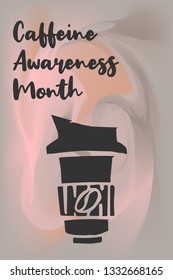 "Caffeine Awareness Month" Text or Typography with Coffee Drinks Icon. Vector Illustration for Graphic Design, Poster, Background, Wallpaper, Greetings for Holiday, and more.