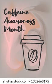 "Caffeine Awareness Month" Text or Typography with Coffee Drinks Icon. Vector Illustration for Graphic Design, Poster, Background, Wallpaper, Greetings for Holiday, and more.