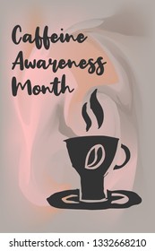 "Caffeine Awareness Month" Text or Typography with Coffee Drinks Icon. Vector Illustration for Graphic Design, Poster, Background, Wallpaper, Greetings for Holiday, and more.