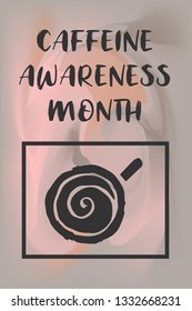 "Caffeine Awareness Month" Text or Typography with Coffee Drinks Icon. Vector Illustration for Graphic Design, Poster, Background, Wallpaper, Greetings for Holiday, and more.