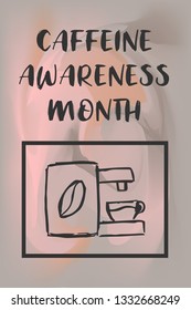 "Caffeine Awareness Month" Text or Typography with Coffee Drinks Icon. Vector Illustration for Graphic Design, Poster, Background, Wallpaper, Greetings for Holiday, and more.