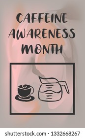 "Caffeine Awareness Month" Text or Typography with Coffee Drinks Icon. Vector Illustration for Graphic Design, Poster, Background, Wallpaper, Greetings for Holiday, and more.