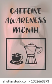 "Caffeine Awareness Month" Text or Typography with Coffee Drinks Icon. Vector Illustration for Graphic Design, Poster, Background, Wallpaper, Greetings for Holiday, and more.