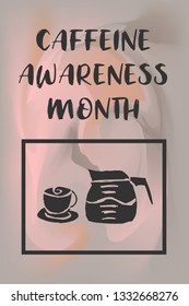 "Caffeine Awareness Month" Text or Typography with Coffee Drinks Icon. Vector Illustration for Graphic Design, Poster, Background, Wallpaper, Greetings for Holiday, and more.
