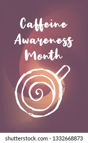 "Caffeine Awareness Month" Text or Typography with Coffee Drinks Icon. Vector Illustration for Graphic Design, Poster, Background, Wallpaper, Greetings for Holiday, and more.