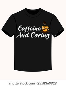 Caffeine and Caring Funny Boy Nurse T-shirt for Print on Demand Business and Printing Industry.