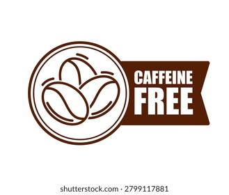 Caffeine free badge featuring outline coffee beans and bold text. Rich brown vector emblem for coffee brands offering decaf option, decaf roaster, wellness cafe or decaf coffee packaging
