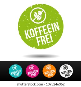 Caffeine free badge. German Translation: Koffein frei Siegel.