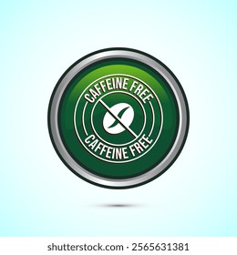 Caffeine free icon design illustration, No caffeine badge, sticker label design. Green Color Round Button Design