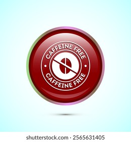 Caffeine free icon design illustration, No caffeine badge, sticker label design. Red Color Round Button Design