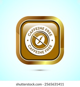 Caffeine free icon design illustration, No caffeine badge, sticker label design. Gold Color Square Button Design