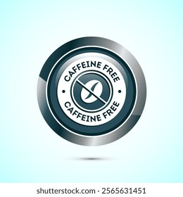 Caffeine free icon design illustration, No caffeine badge, sticker label design. Gray Color Round Button Design