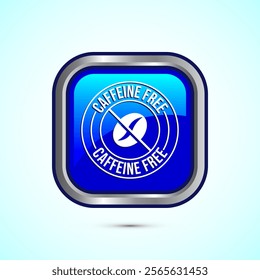 Caffeine free icon design illustration, No caffeine badge, sticker label design. Blue Color Square Button Design