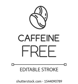 Caffeine free linear icon. Decaffeinated drink. Product free ingredient. Anxiety, insomnia prevention method. Thin line illustration. Contour symbol. Vector isolated outline drawing. Editable stroke