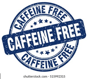 caffeine free stamp.  blue round caffeine free grunge vintage stamp. caffeine free