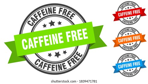 caffeine free stamp. round band sign set. ribbon label