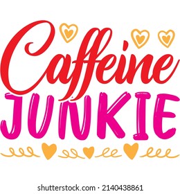 caffeine junkie t-shirt design ,vector file.